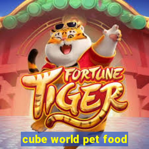 cube world pet food