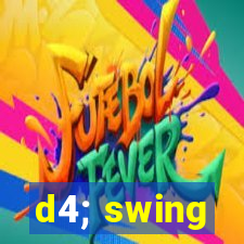 d4; swing