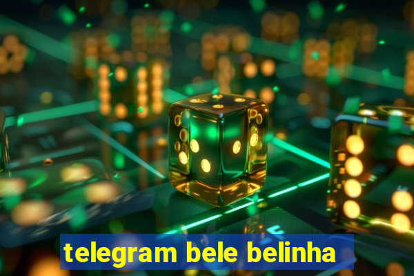 telegram bele belinha