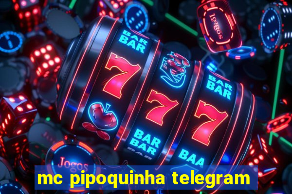 mc pipoquinha telegram