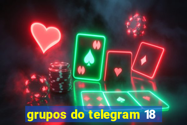 grupos do telegram 18