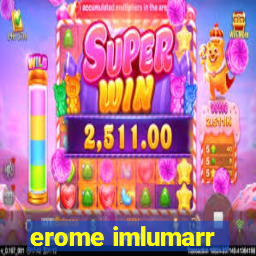 erome imlumarr