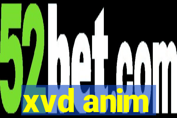 xvd anim