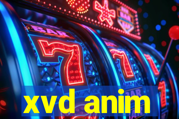 xvd anim