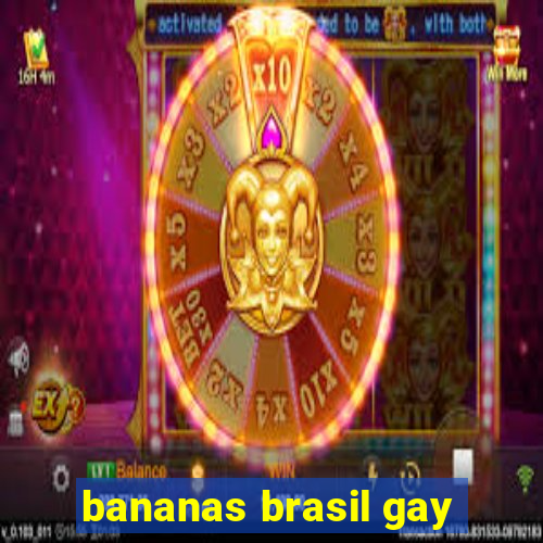 bananas brasil gay