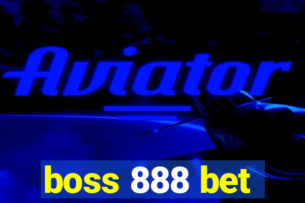 boss 888 bet