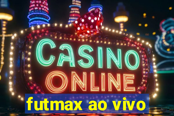 futmax ao vivo