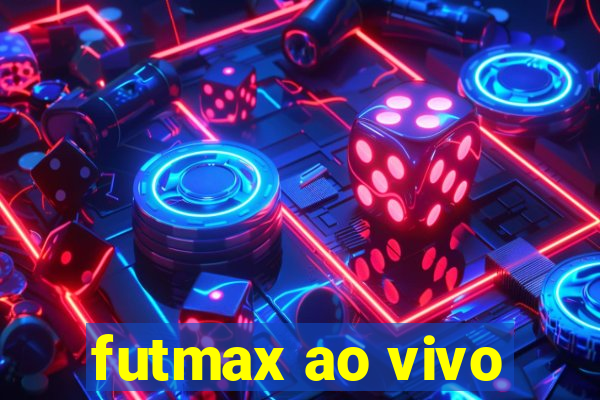 futmax ao vivo