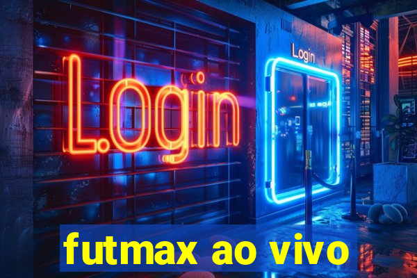 futmax ao vivo