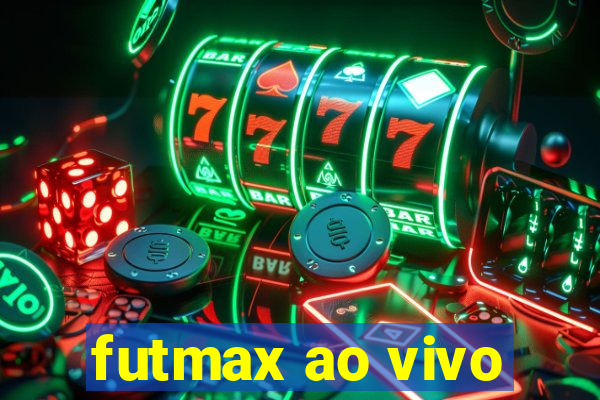 futmax ao vivo