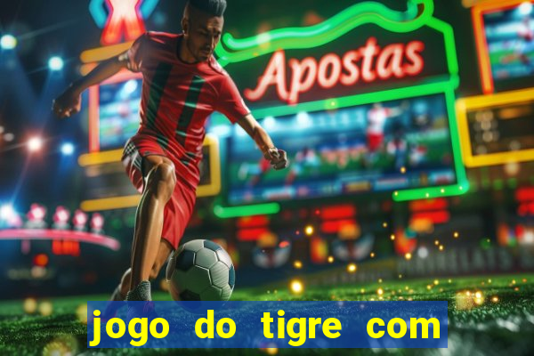 jogo do tigre com 5 reais