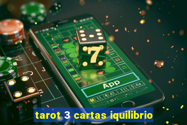 tarot 3 cartas iquilibrio