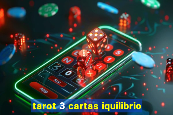 tarot 3 cartas iquilibrio