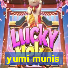 yumi munis