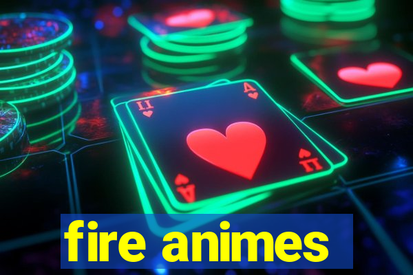 fire animes