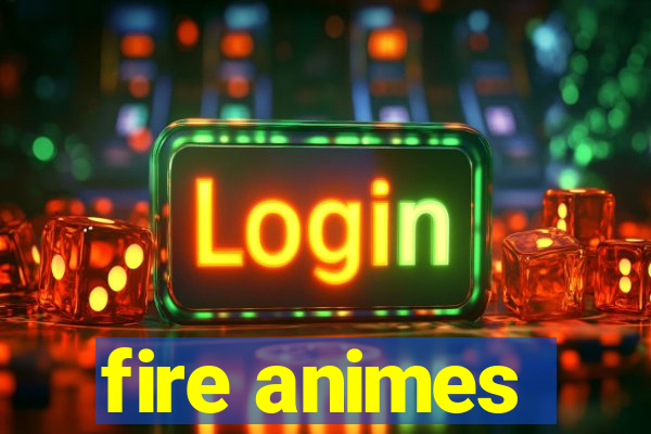 fire animes