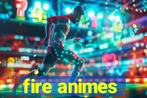 fire animes