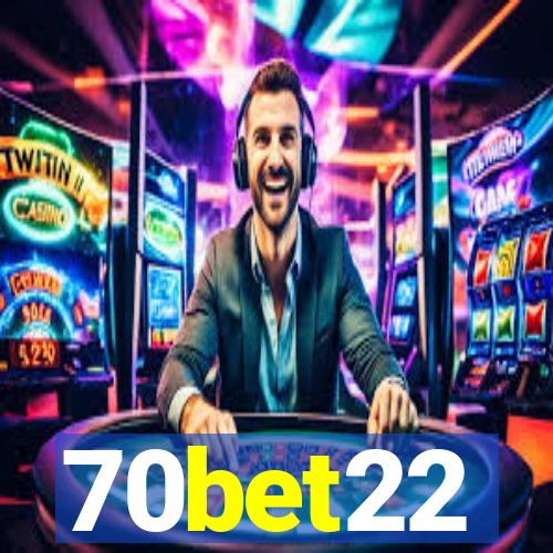 70bet22