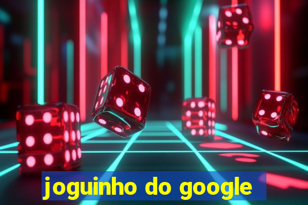 joguinho do google