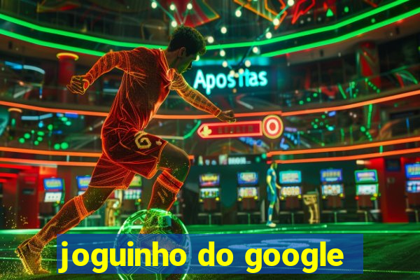 joguinho do google