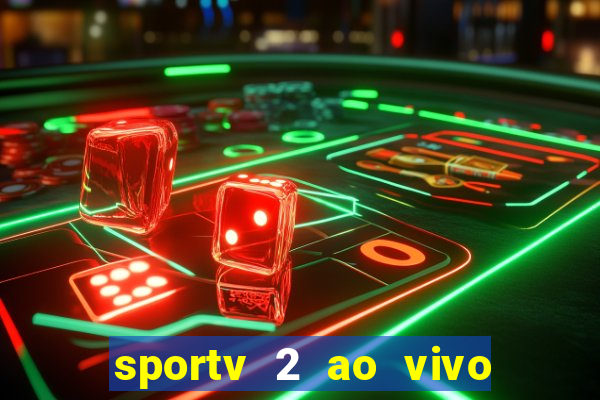 sportv 2 ao vivo mega canal