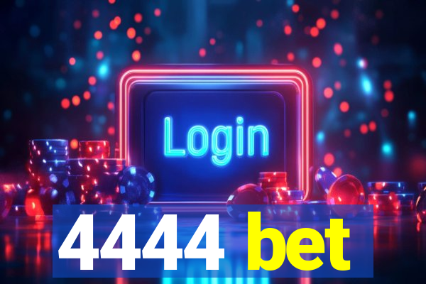 4444 bet