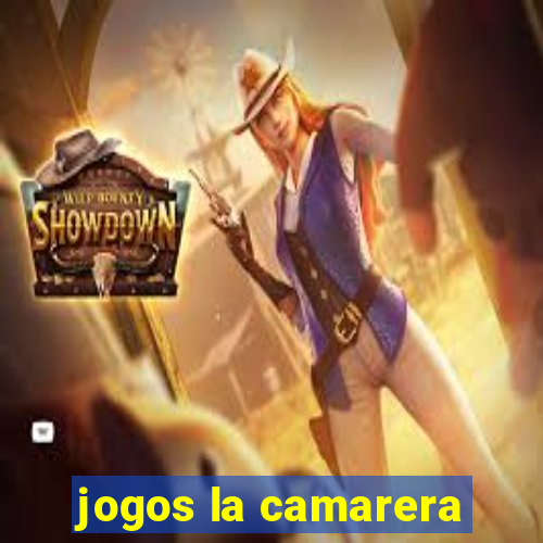 jogos la camarera