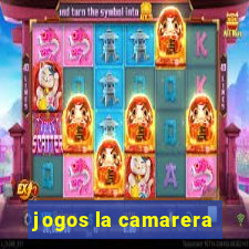 jogos la camarera