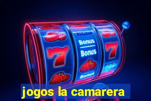 jogos la camarera