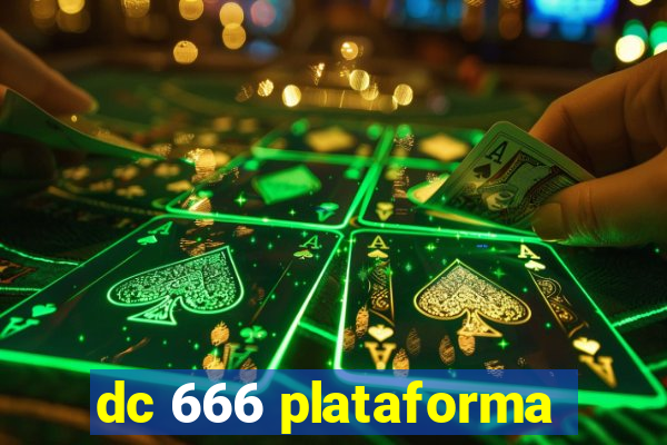 dc 666 plataforma