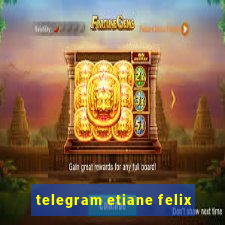 telegram etiane felix