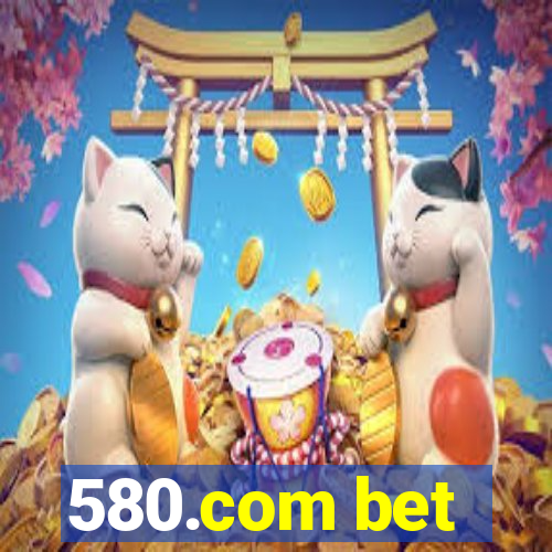 580.com bet