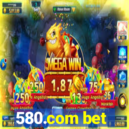 580.com bet