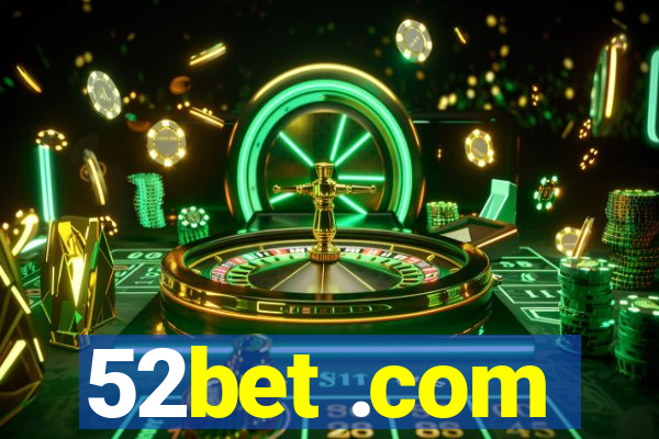 52bet .com