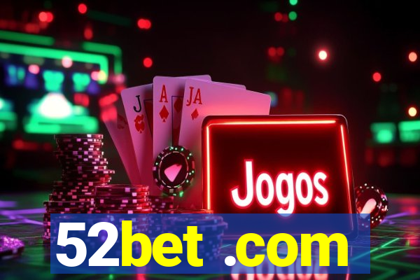 52bet .com