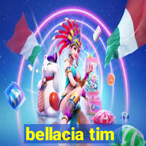 bellacia tim