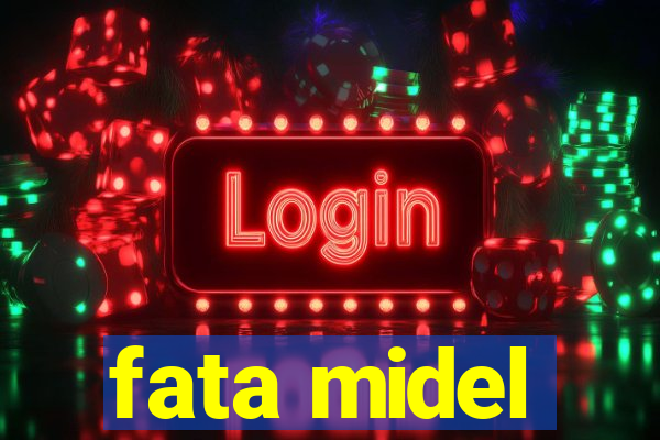 fata midel