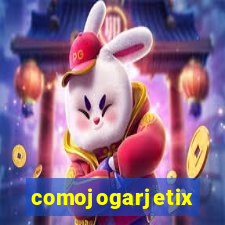 comojogarjetix