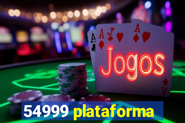 54999 plataforma