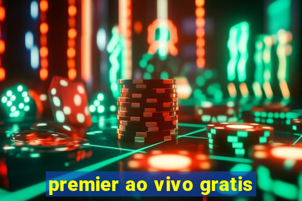 premier ao vivo gratis