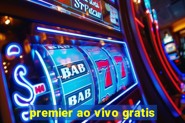 premier ao vivo gratis