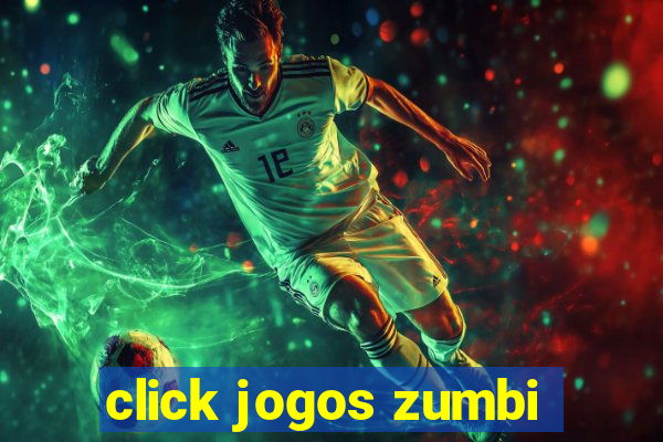 click jogos zumbi