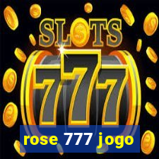 rose 777 jogo