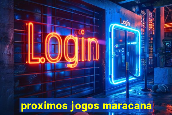 proximos jogos maracana