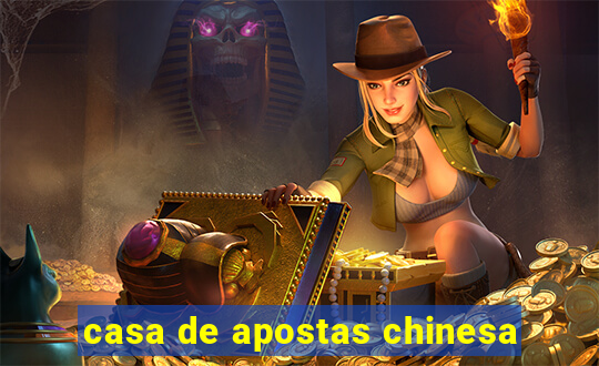 casa de apostas chinesa