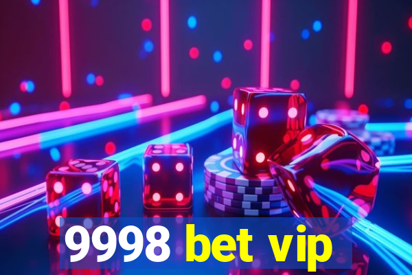 9998 bet vip