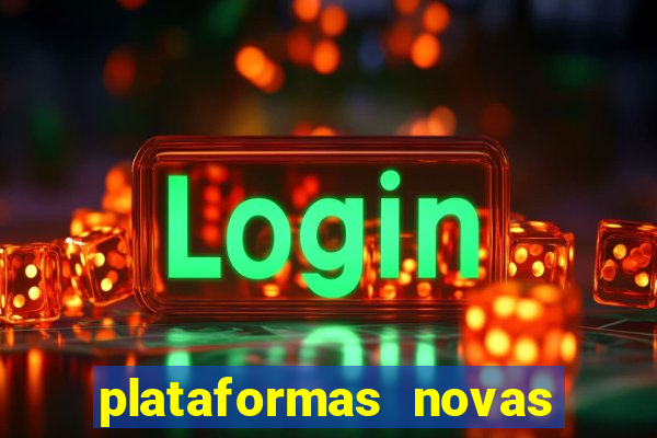 plataformas novas do jogo do tigrinho