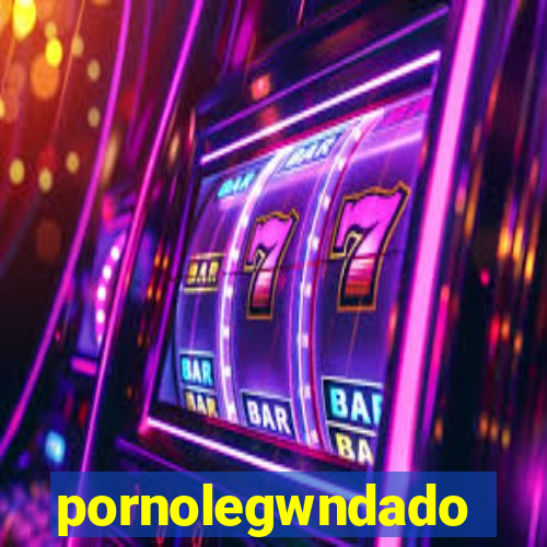 pornolegwndado