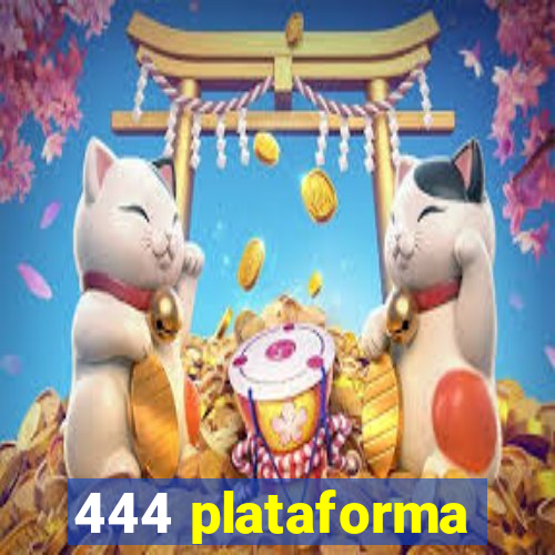 444 plataforma