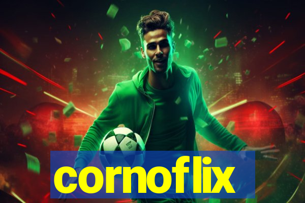 cornoflix